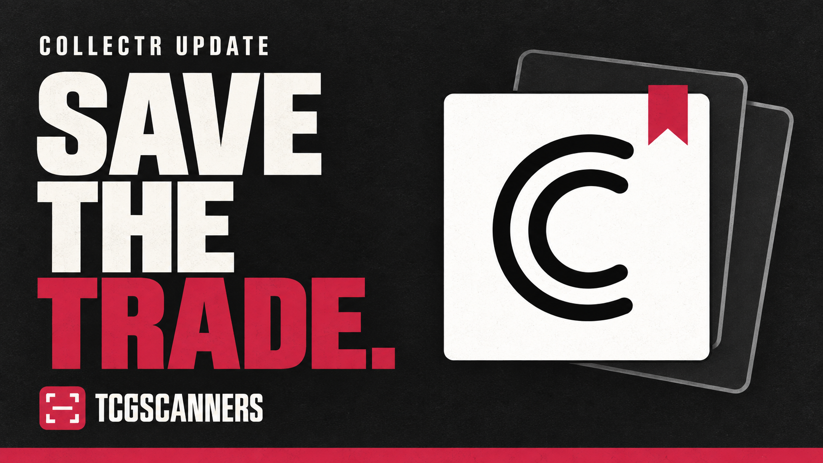 Save the trade: Collectr update, with Collectr and TCGSCANNERS logos